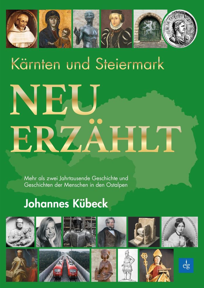 Johannes Kübeck: Kärnten und Steiermark - Neu erzählt